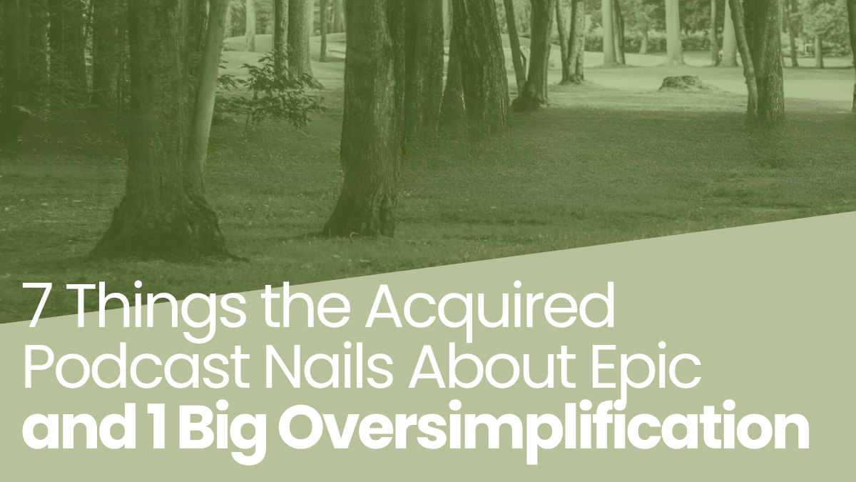 7 things the acquired podcast nails about epic